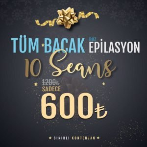 tüm bacak lazer epilasyon kampanyası tüm bacak epilasyon kampanyası